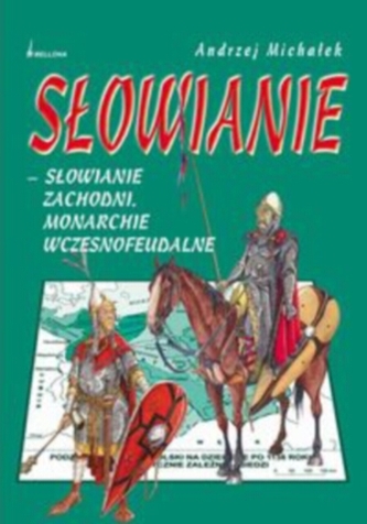 Słowianie zachodni. Monarchie wczesnofeudalne