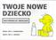 TWOJE NOWE DZIECKO