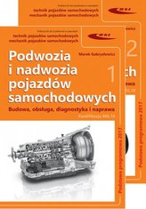 Podwozia i nadwozia pojazdów samochodowych. Budowa, obsługa, diagnostyka i naprawa