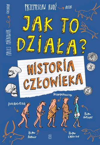 Jak to działa? Historia człowieka Jak to działa? Historia człowieka