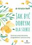 Jak być dobrym dla siebie