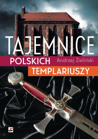 Tajemnice Polskich Templariuszy