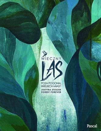 WIECZNY LAS POZA POGONIĄ WIELKICH MIAST