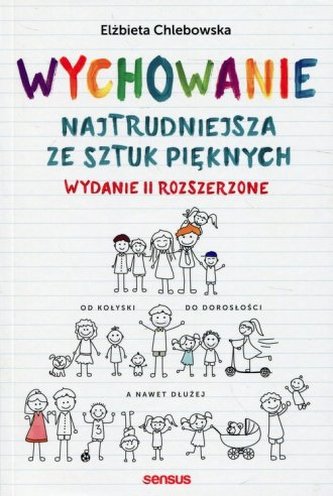 Wychowanie. Najtrudniejsza ze sztuk pięknych