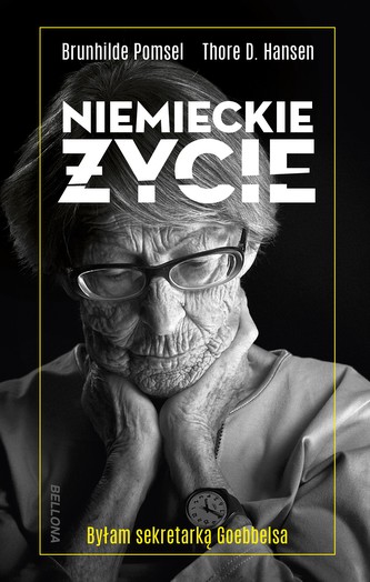 NIEMIECKIE ŻYCIE BYŁAM SEKRETARKĄ GOEBBELSA