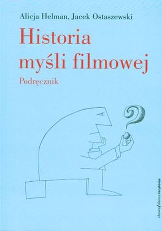 HISTORIA MYŚLI FILMOWEJ PODRĘCZNIK WYD. II