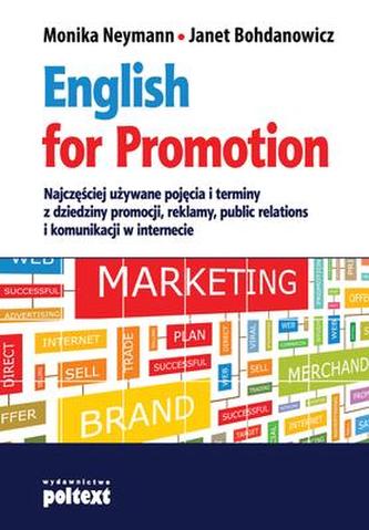 ENGLISH FOR PROMOTION NAJCZĘŚCIEJ UŻYWANE POJĘCIA I TERMINY Z DZIEDZINY PROMOCJI REKLAMY