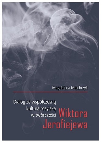 Dialog ze współczesną kulturą rosyjską w twórczości Wiktora Jerofiejewa