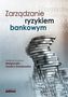 ZARZĄDZANIE RYZYKIEM BANKOWYM