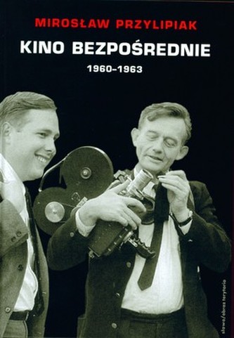 KINO BEZPOŚREDNIE 1960-1963 KINO BEZPOŚREDNIE 1960-1963