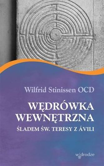 WĘDRÓWKA WEWNĘTRZNA ŚLADEM ŚW TERESY Z AVILI