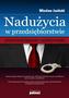NADUŻYCIA W PRZEDSIĘBIORSTWIE  PRZECIWDZIAŁANIE I WYKRYWANIE