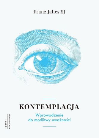 KONTEMPLACJA WPROWADZENIE DO MODLITWY UWAŻNOŚCI