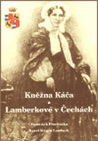 Kněžna Káča a Lamberkové v Čechách
