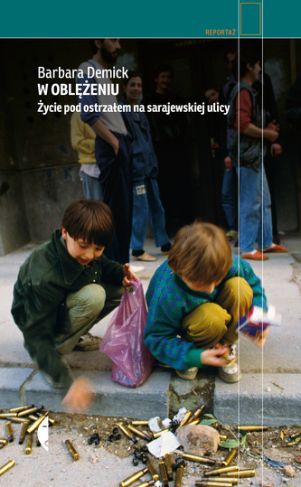 W OBLĘŻENIU ŻYCIE POD OSTRZAŁEM NA SARAJEWSKIEJ ULICY WYD. 2