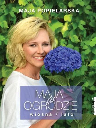 Maja w ogrodzie. Wiosna/lato