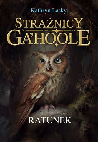 Ratunek. Strażnicy Ga`hoole. Tom 3