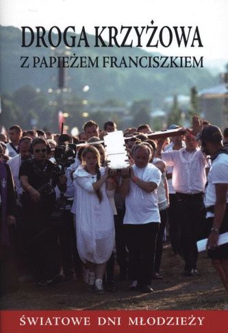 DROGA KRZYŻOWA Z PAPIEŻEM FRANCISZKIEM