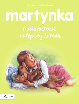 MARTYNKA MAŁE HISTORIE NA LEPSZY HUMOR