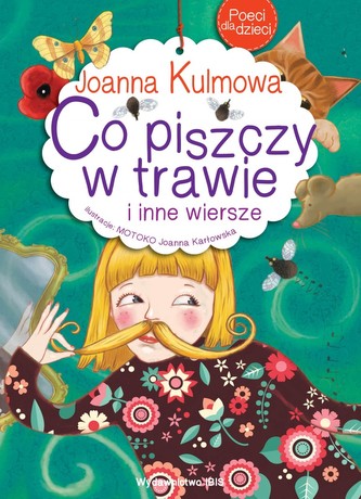 CO PISZCZY W TRAWIE I INNE WIERSZE POECI DLA DZIECI