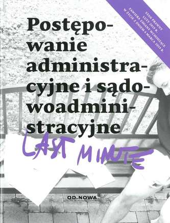 POSTĘPOWANIE ADMINISTRACYJNE I SĄDOWOADMINISTRACYJNE LAST MINUTE 02.2019