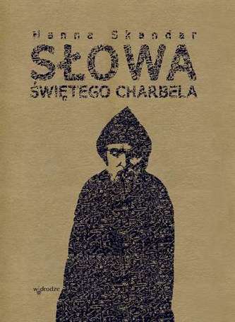 SŁOWA ŚWIETEGO CHARBELA