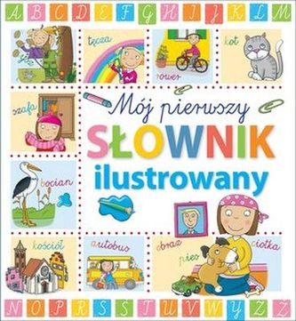 MÓJ PIERWSZY SŁOWNIK ILUSTROWANY