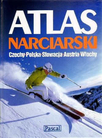 Atlas Narciarski. Czechy, Polska, Słowacja, Austria, Włochy Atlas Narciarski. Czechy, Polska, Słowacja, Austria, Włochy