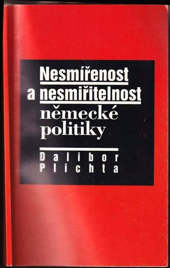 Nesmířenost a nesmiřitelnost německé politiky