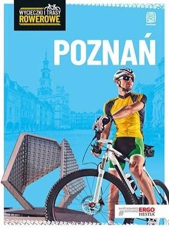 Poznań i okolice. Wycieczki i trasy rowerowe