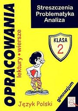 Opracowania. J.Polski. Klasa 2 Gimnazjum