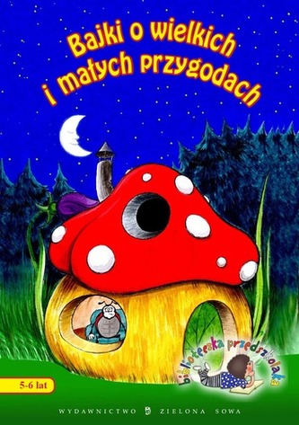 Bajki o wielkich i małych przygodach ( 5-6 lat)
