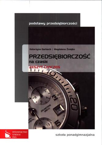 Przedsiębiorczość na czasie. Klasa 1-3, liceum / technikum. Zeszyt ćwiczeń