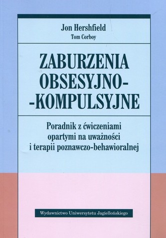 Zaburzenia obsesyjno-kompulsyjne. Rozpoznawanie, etiologia, terapia behawioralno-poznawcza