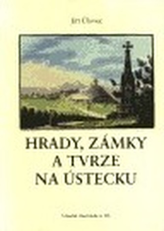 Hrady, zámky a tvrze na Ústecku