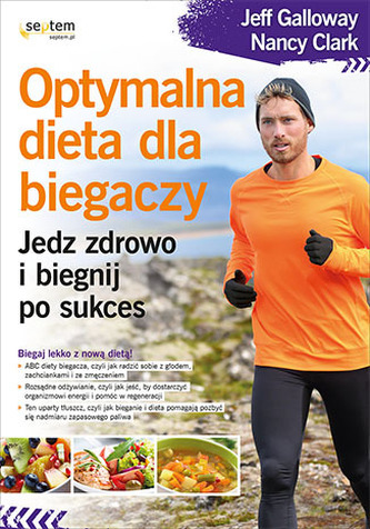 OPTYMALNA DIETA DLA BIEGACZY JEDZ ZDROWO I BIEGNIJ PO SUKCES