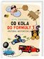 OD KOŁA DO FORMUŁY 1 HISTORIA MOTORYZACJI WYD. 2