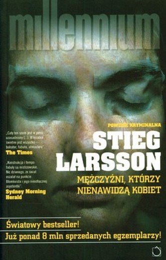 MĘŻCZYŹNI KTÓRZY NIENAWIDZĄ KOBIET MILLENNIUM TOM 1 WYD. 2008