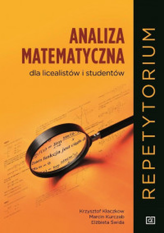 MATEMATYKA ANALIZA MATEMATYCZNA DLA LICEALISTÓW I STUDENTÓW REPETYTORIUM MRAM