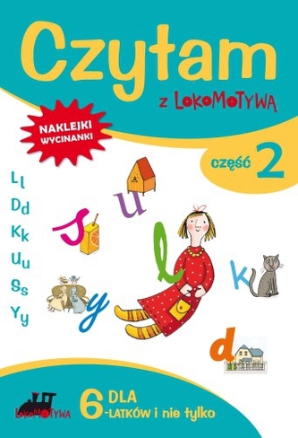 ZESZYT DLA SZEŚCIOLATKÓW CZYTAM Z LOKOMOTYWĄ CZEŚĆ 2 L D K U S Y