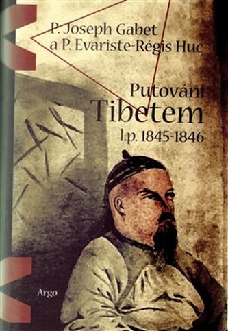Putování Tibetem, l.p. 1845-1846 Putování Tibetem, l.p. 1845-1846