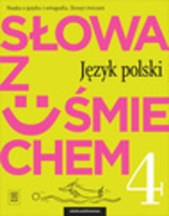 JĘZYK POLSKI SŁOWA Z UŚMIECHEM ZESZYT ĆWICZEŃ DLA KLASY 4 SZKOŁY PODSTAWOWEJ 179302