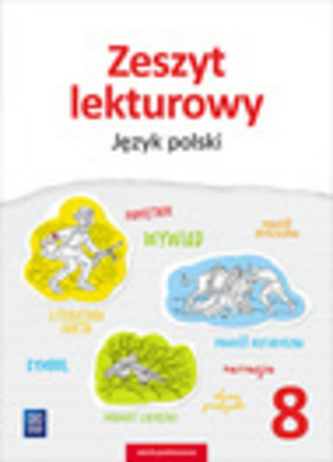 JĘZYK POLSKI ZESZYT LEKTUROWY ZESZYT ĆWICZEŃ DLA KALSY 8 SZKOŁY PODSTAWOWEJ 179005