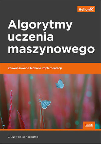 ALGORYTMY UCZENIA MASZYNOWEGO ZAAWANSOWANE TECHNIKI IMPLEMENTACJI