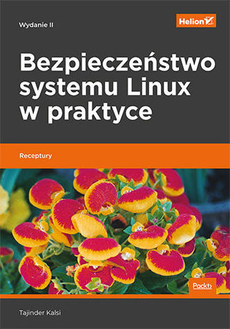 BEZPIECZEŃSTWO SYSTEMU LINUX W PRAKTYCE RECEPTURY WYD. 2