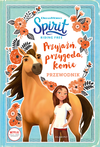 PRZYJAŹŃ PRZYGODA KONIE PRZEWODNIK SPIRIT RIDING FREE