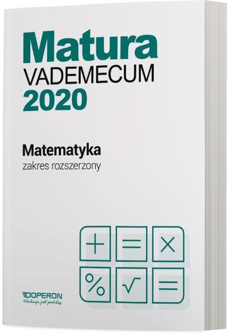 MATEMATYKA MATURA 2020 VADEMECUM ZAKRES ROZSZERZONY