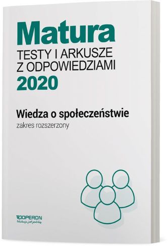 WIEDZA O SPOŁECZEŃSTWIE MATURA 2020 TESTY I ARKUSZE ZAKRES ROZSZERZONY