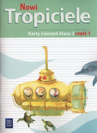 NOWI TROPICIELE KARTY ĆWICZEŃ KLASA 2 CZĘŚĆ 1 EDUKACJA WCZESNOSZKOLNA  168771