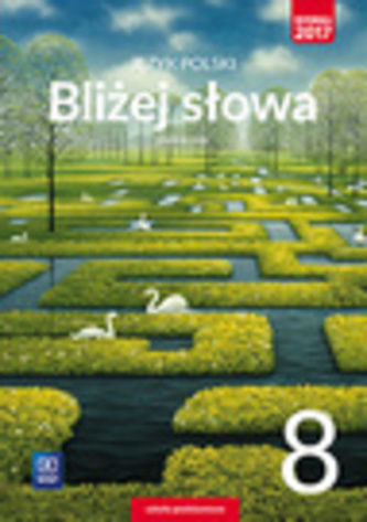 JĘZYK POLSKI BLIŻEJ SŁOWA PODRĘCZNIK DLA KLASY 8 SZKOŁY PODSTAWOWEJ 179509